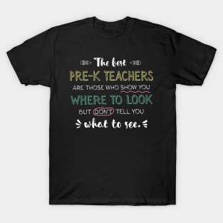 The best Pre-K Teachers Appreciation Gifts - Quote Show you where to look T-Shirt